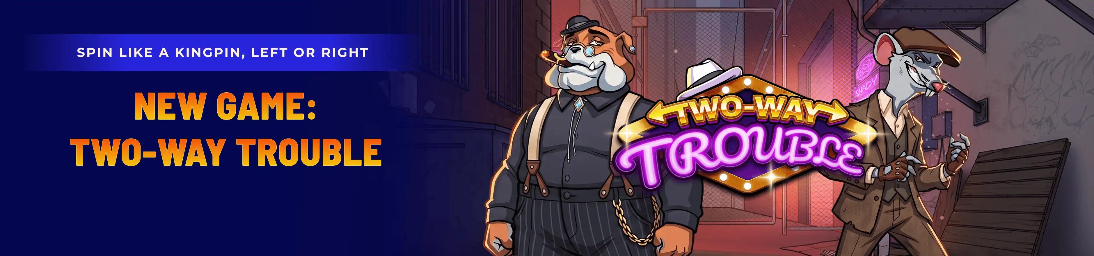 BW_Two_Way_Trouble_Casino_page_banner_web_3760x882_447e4ac2fe.webp