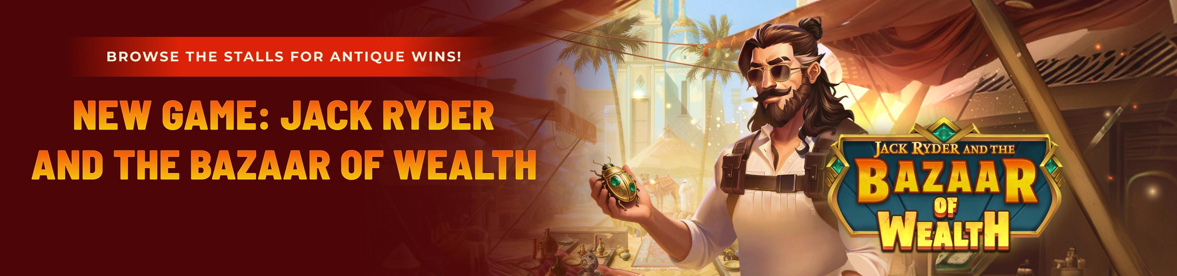 BW_Jack_Ryder_And_The_Bazaar_Of_Wealth_03_08_2026_Casino_page_banner_web_3760x882_411486888c.webp