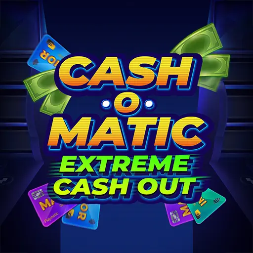 Cash-o-Matic! Extreme Cash Out